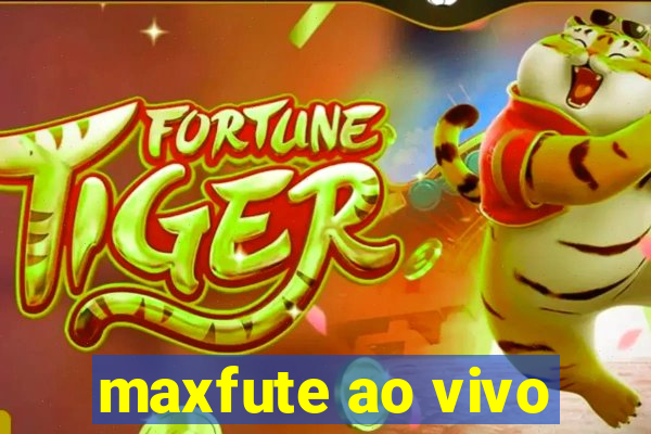 maxfute ao vivo